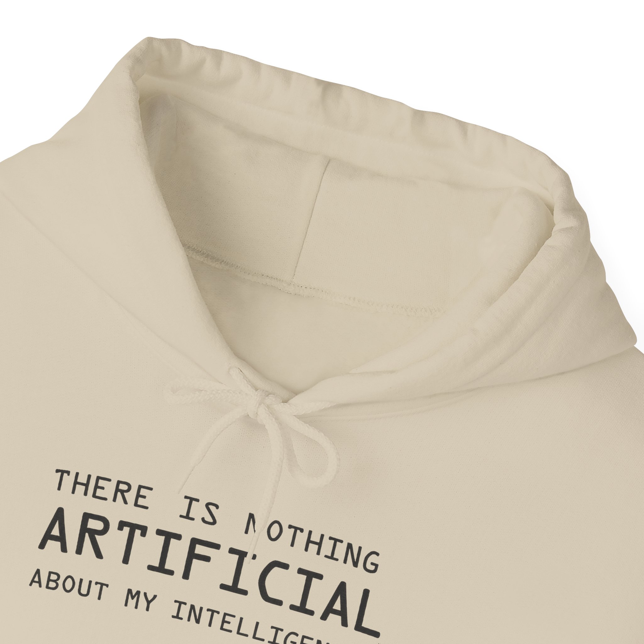 There Is Nothing Artificial About My Intelligence – Funny AI Hoodie - Image 6