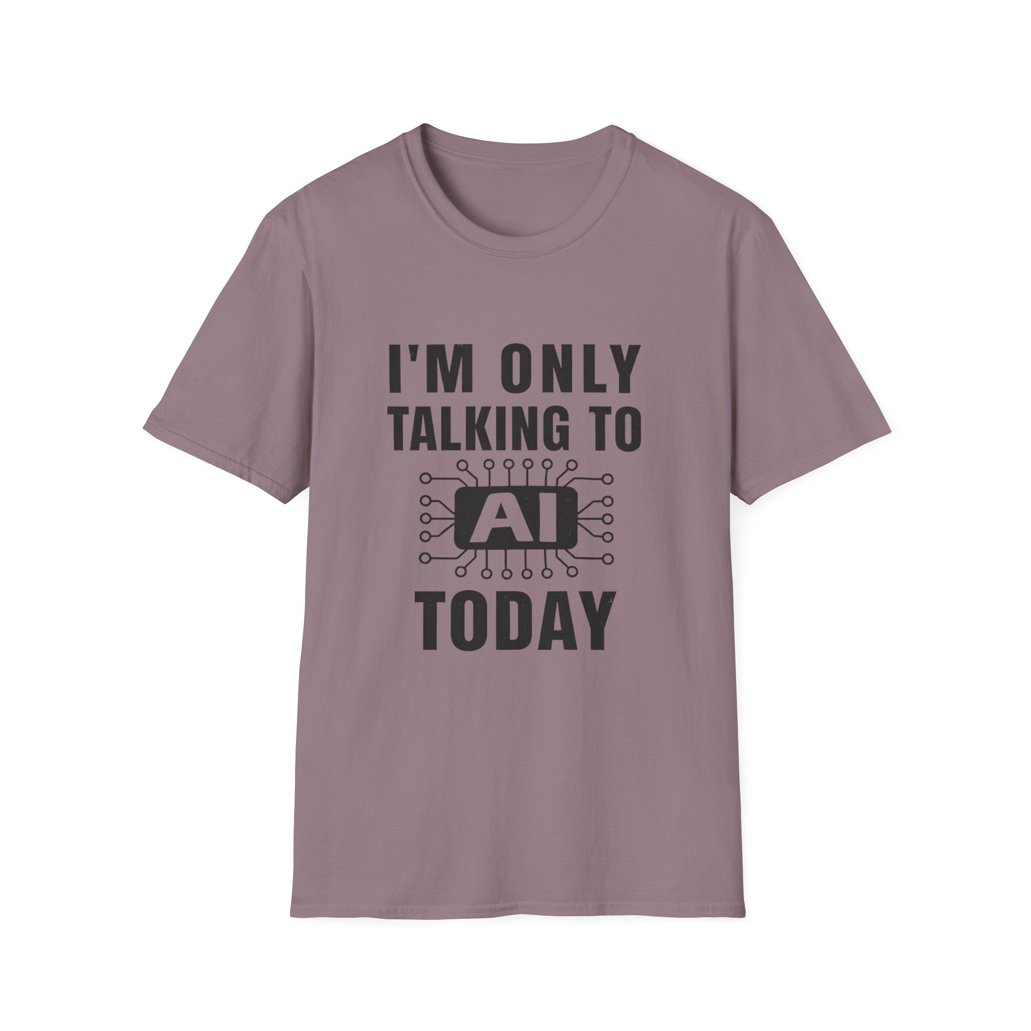 I'm Only Talking to AI Today Tee | Funny Introvert Tech Shirt - Image 118