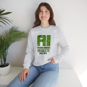 AI Making Humans Obsolete Since 1956 Sweatshirt | Funny Tech Hoodie