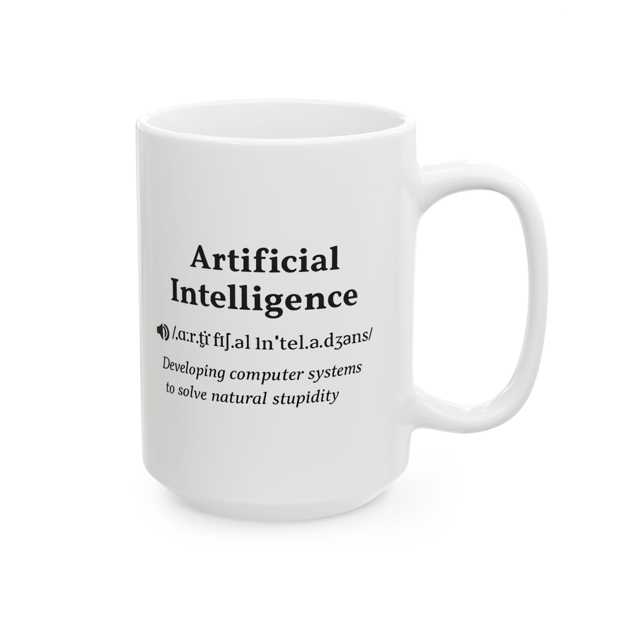Artificial Intelligence — Solving Natural Stupidity Funny Tech Coffee Mug (11oz, 15oz) - Image 11