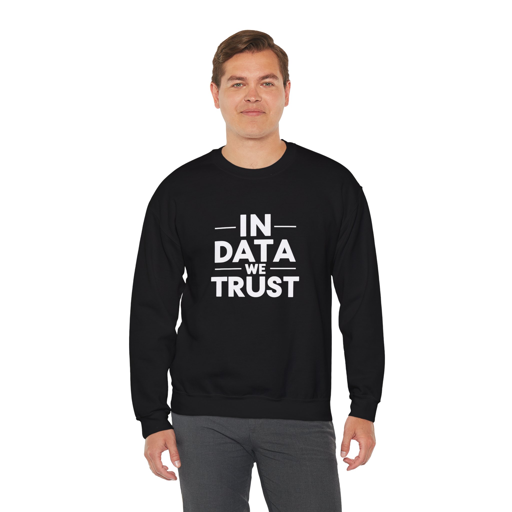 In Data We Trust – Funny Data Science Analyst Crewneck Sweatshirt - Image 69