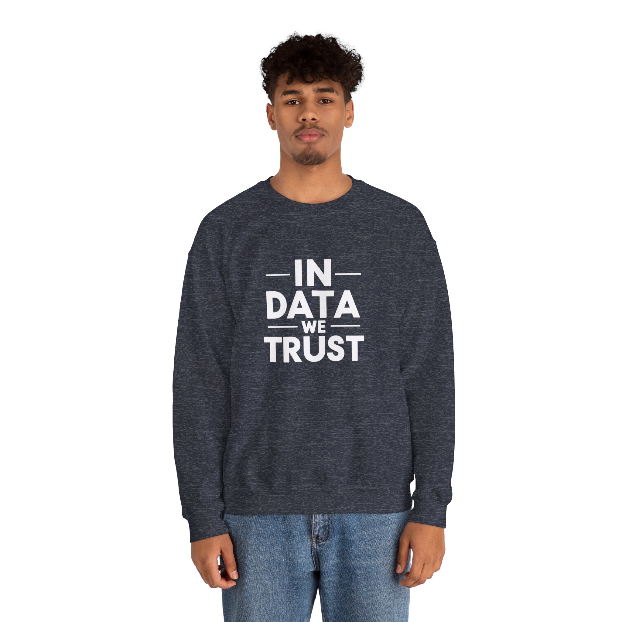 In Data We Trust – Funny Data Science Analyst Crewneck Sweatshirt - Image 113