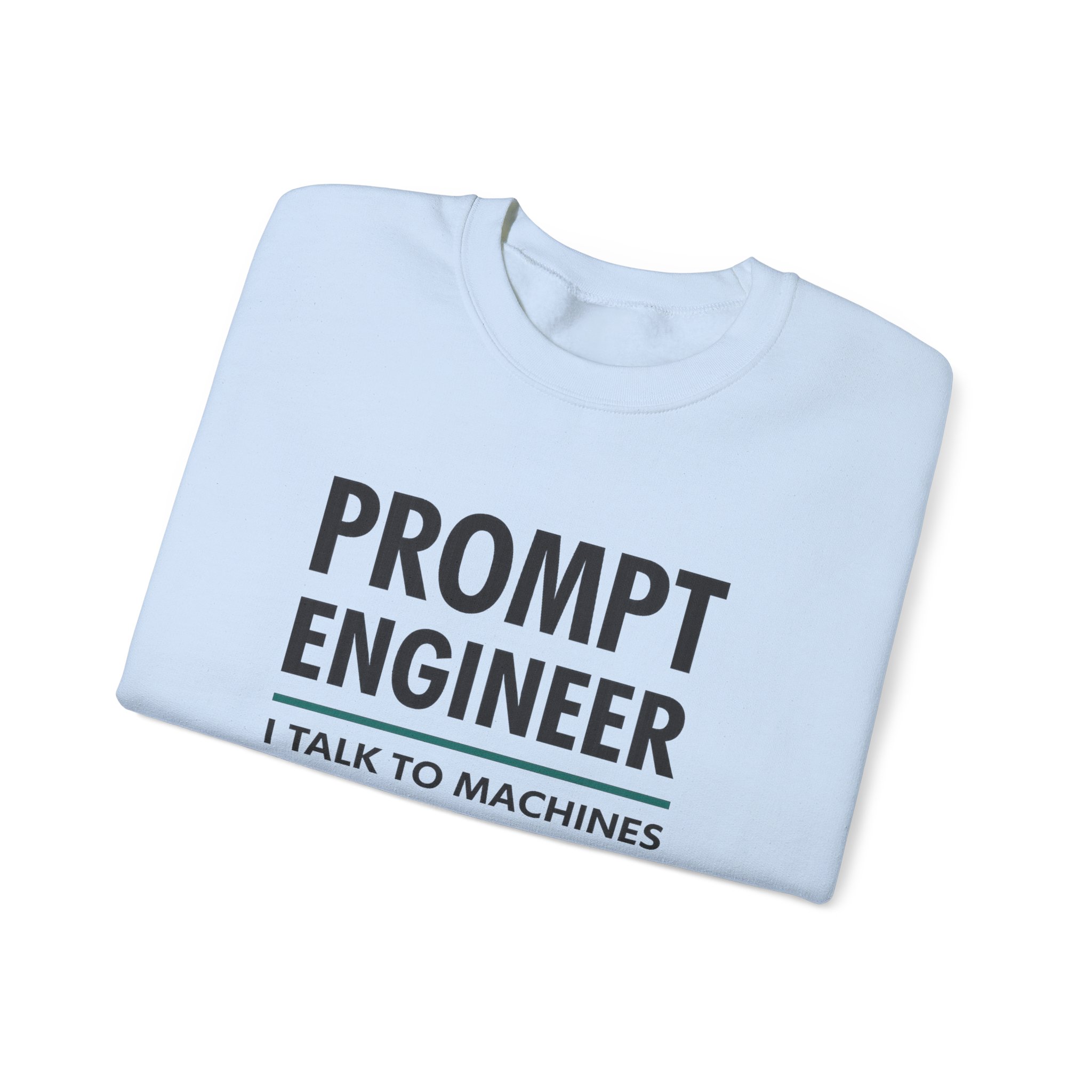 Prompt Engineer I Talk To Machines – Funny AI Job Title Crewneck - Image 57