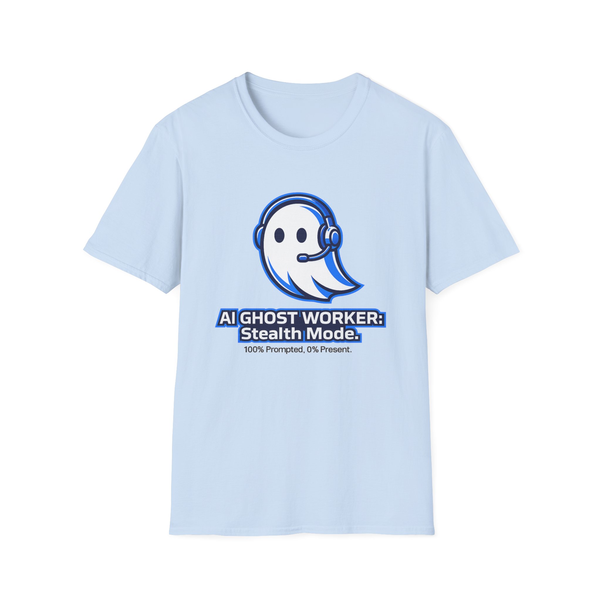 AI Ghost Worker Stealth Mode – 100% Prompted 0% Present Funny T-Shirt - Image 67