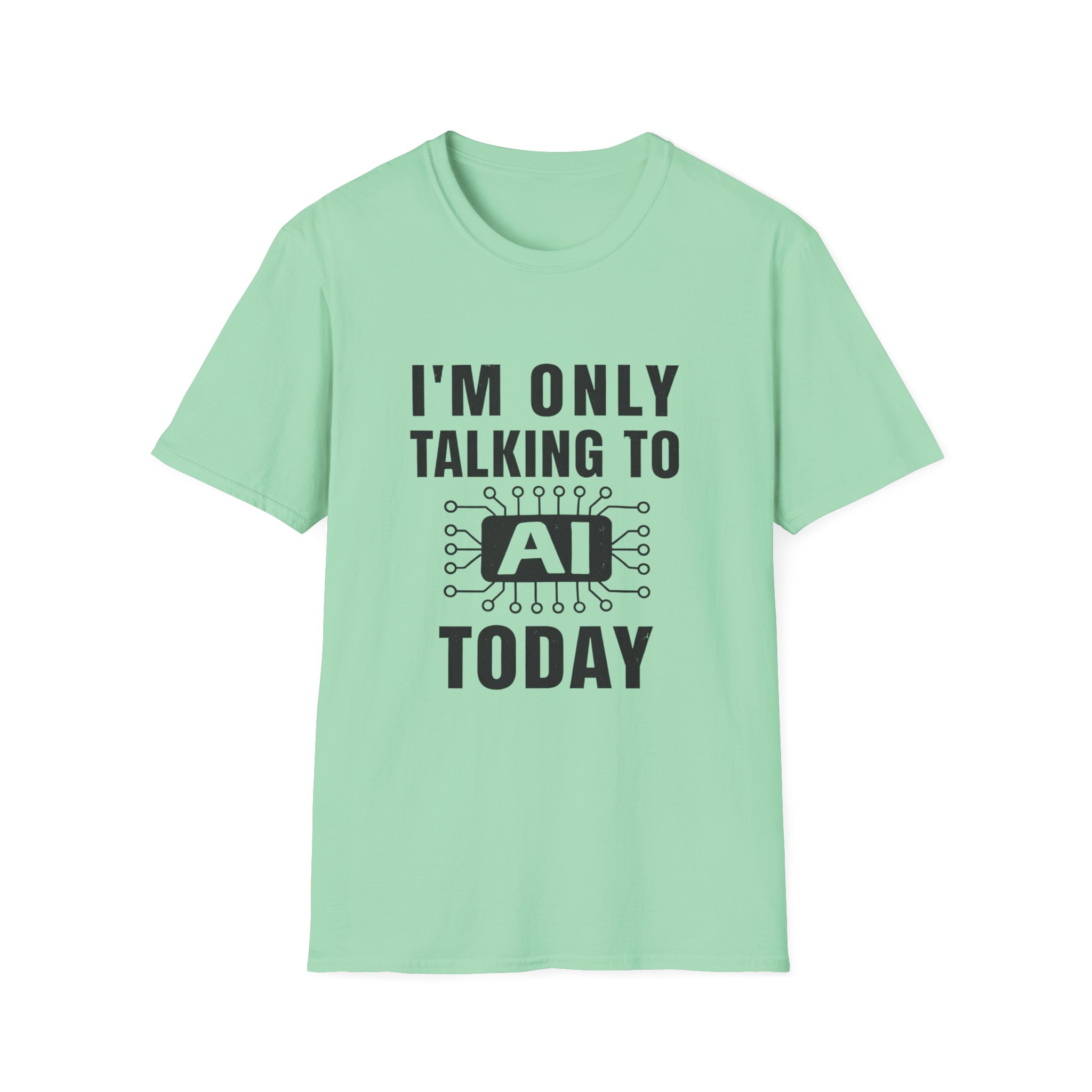 I'm Only Talking to AI Today Tee | Funny Introvert Tech Shirt - Image 82