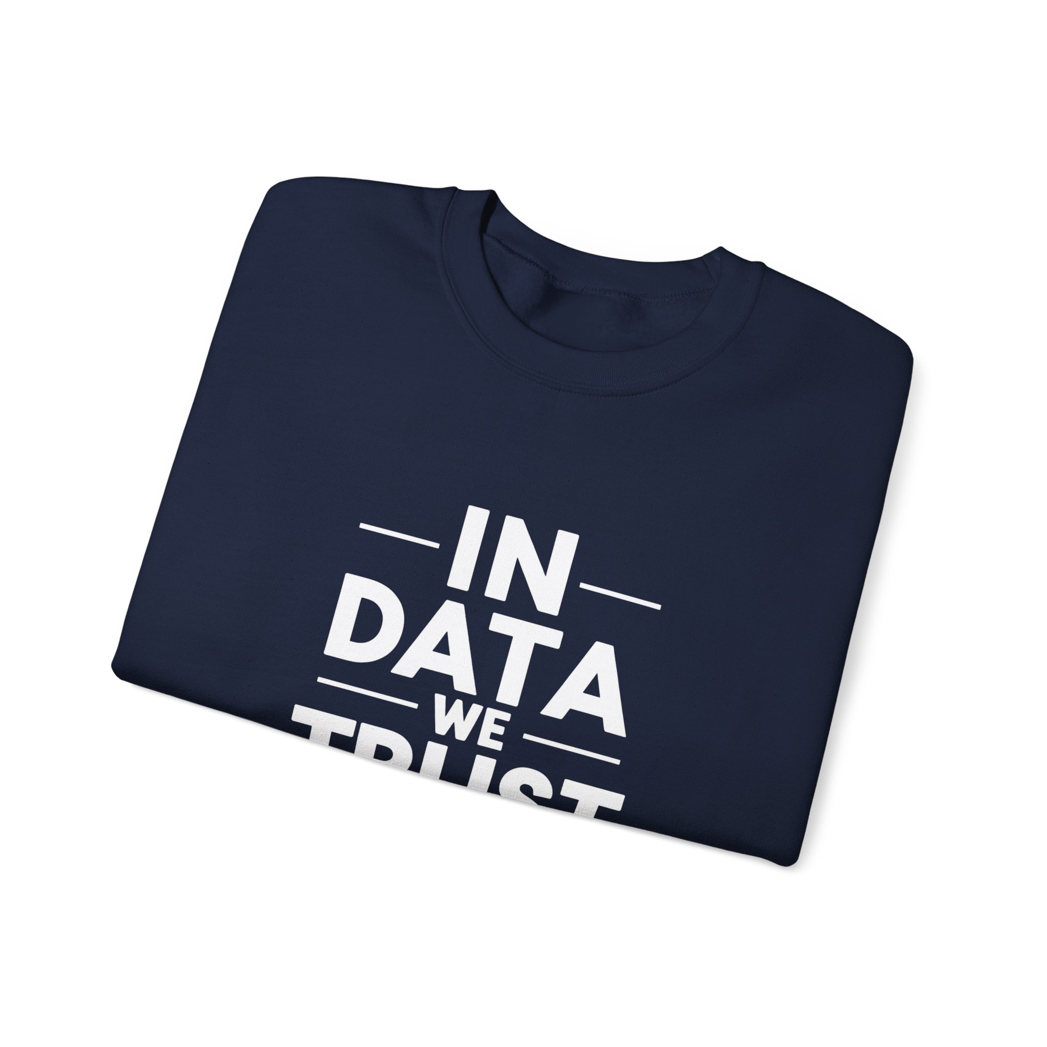 In Data We Trust – Funny Data Science Analyst Crewneck Sweatshirt - Image 17