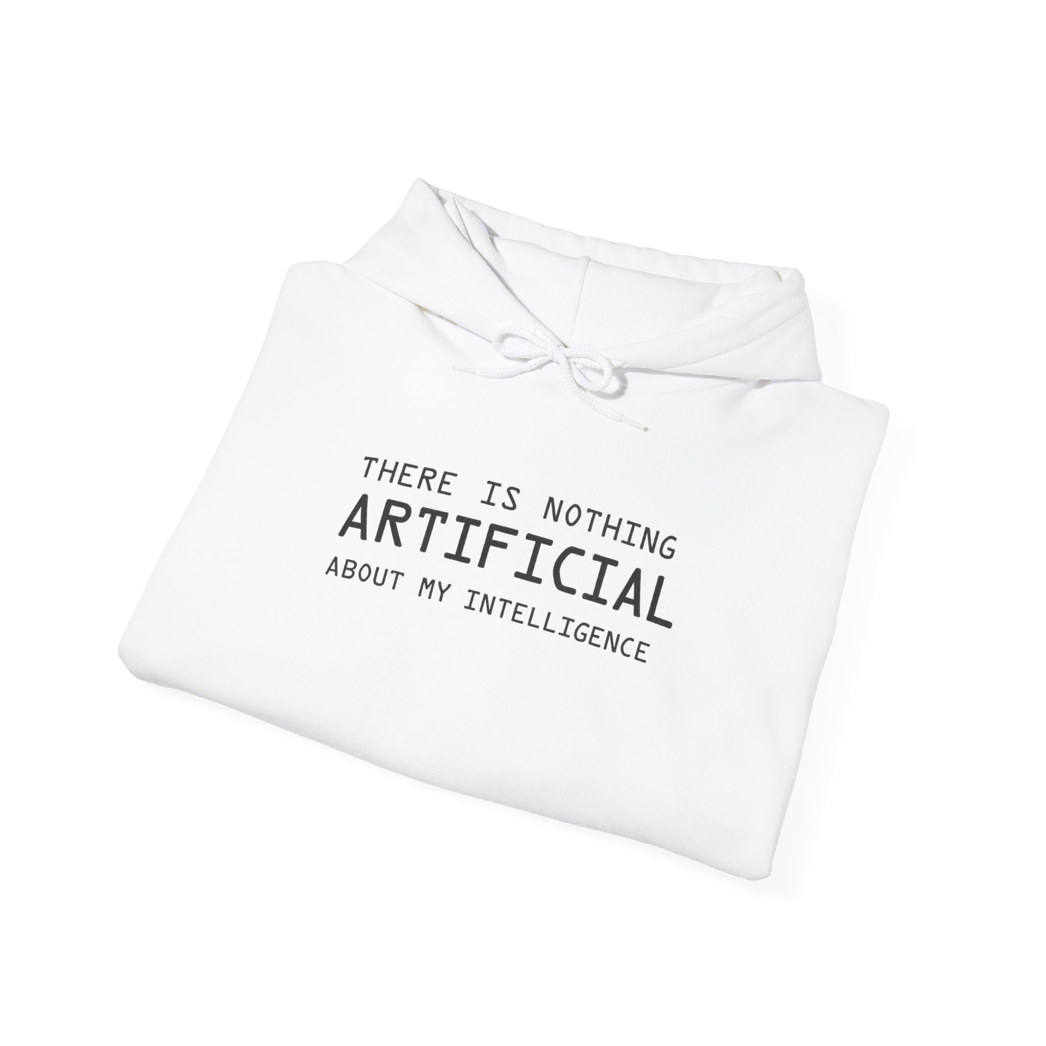 There Is Nothing Artificial About My Intelligence – Funny AI Hoodie - Image 22
