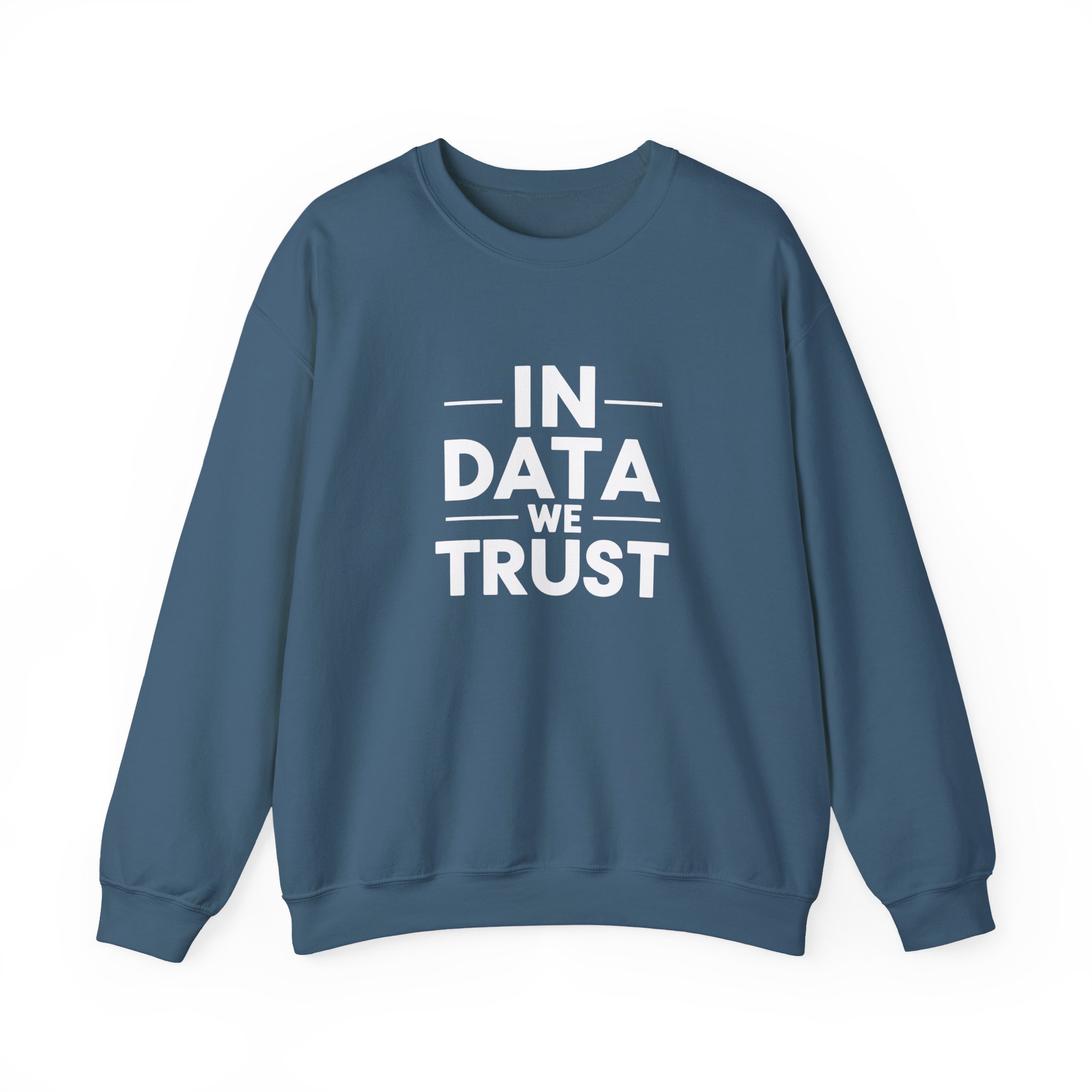 In Data We Trust – Funny Data Science Analyst Crewneck Sweatshirt - Image 127