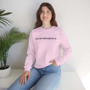 Still Not Replaced By AI – Funny AI Humor Minimal Crewneck Sweatshirt