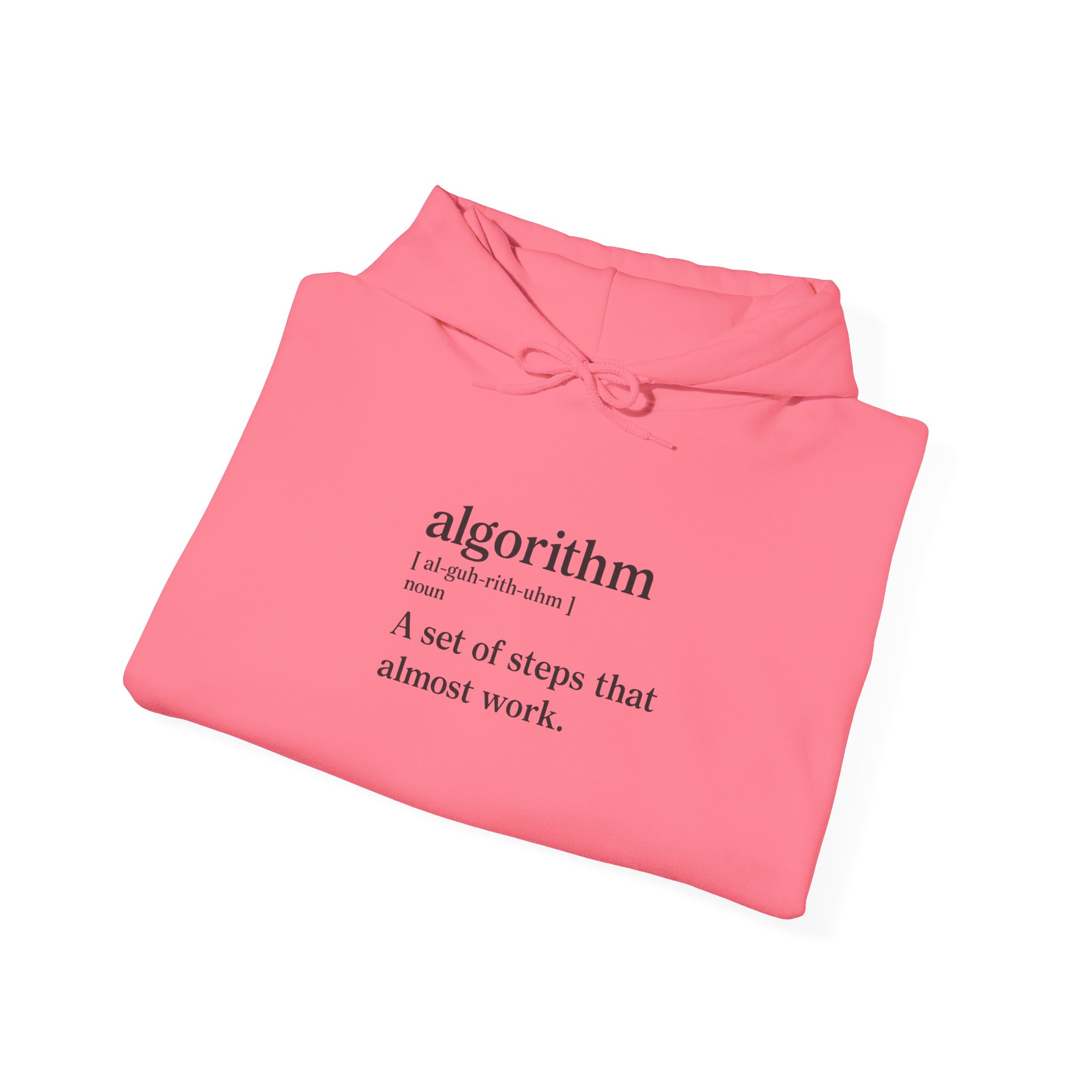 Algorithm Definition – A Set of Steps That Almost Work Funny Hoodie - Image 136