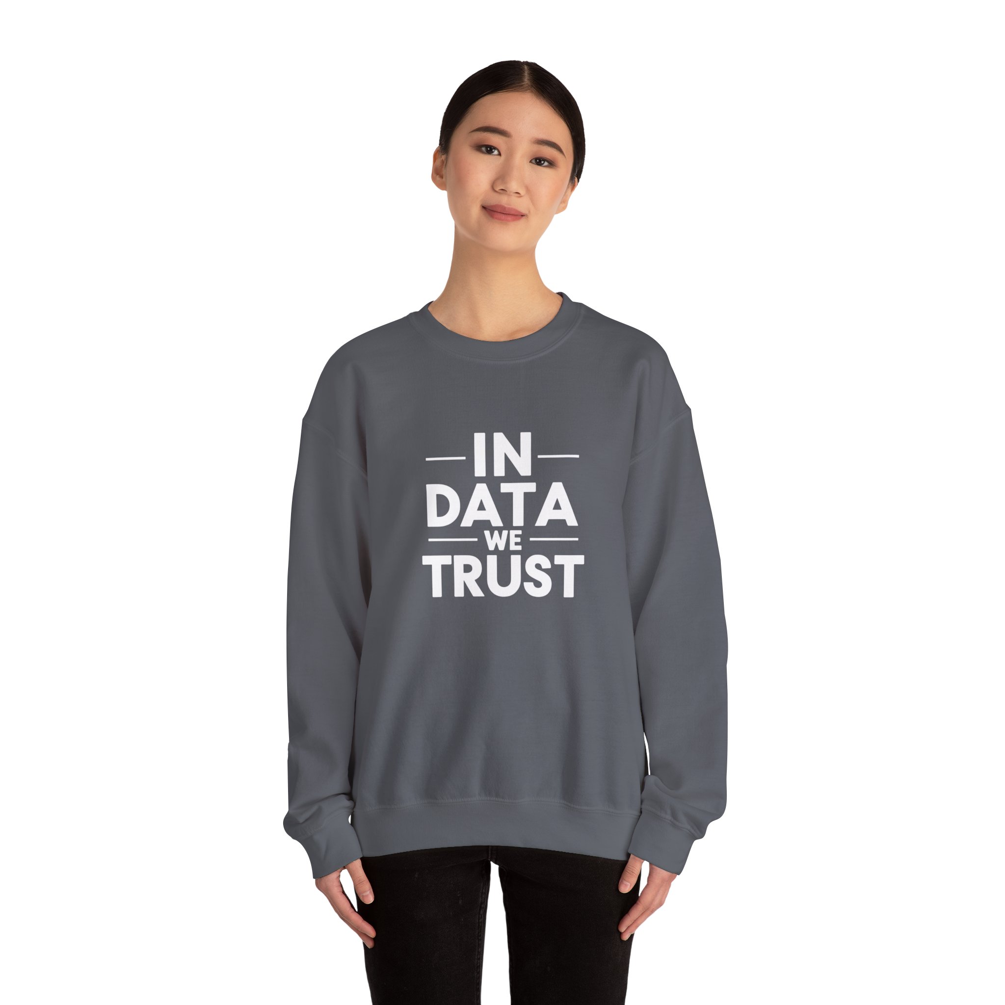 In Data We Trust – Funny Data Science Analyst Crewneck Sweatshirt - Image 94