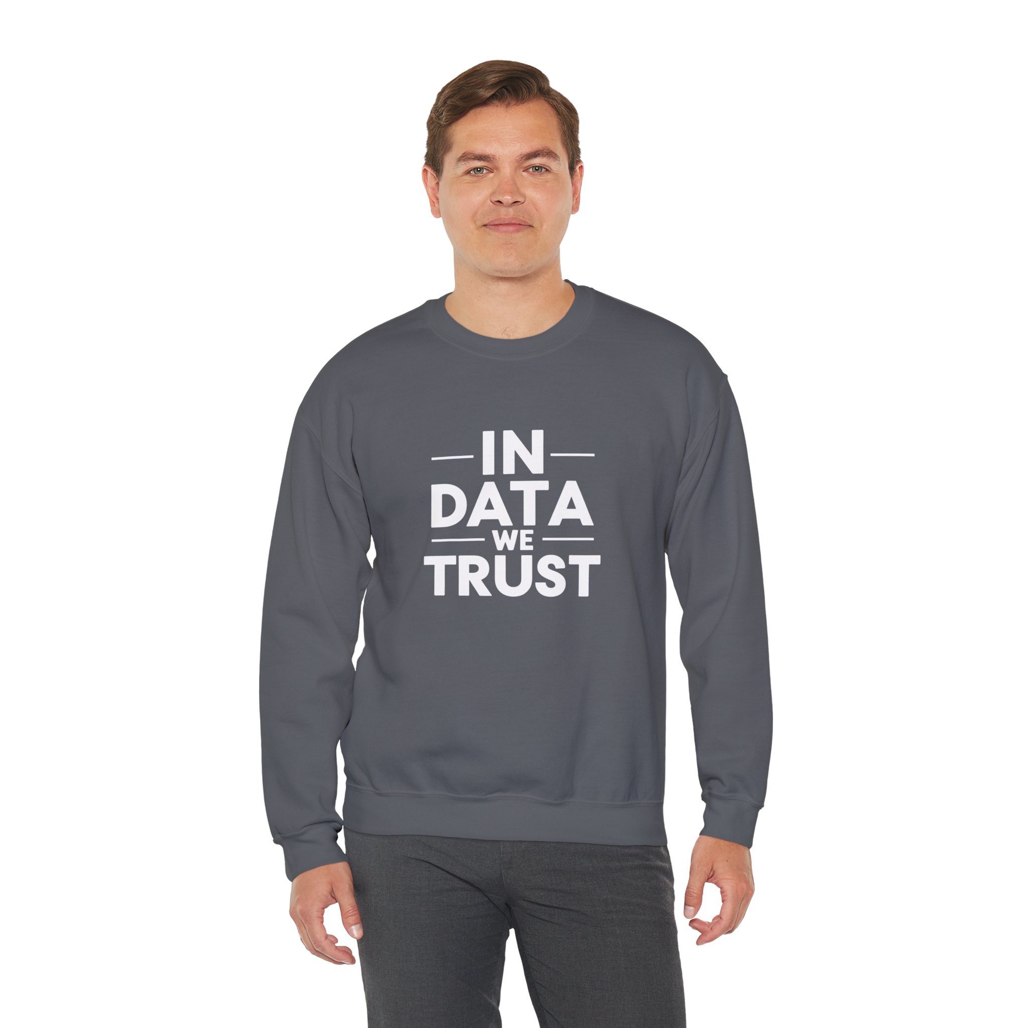 In Data We Trust – Funny Data Science Analyst Crewneck Sweatshirt - Image 96