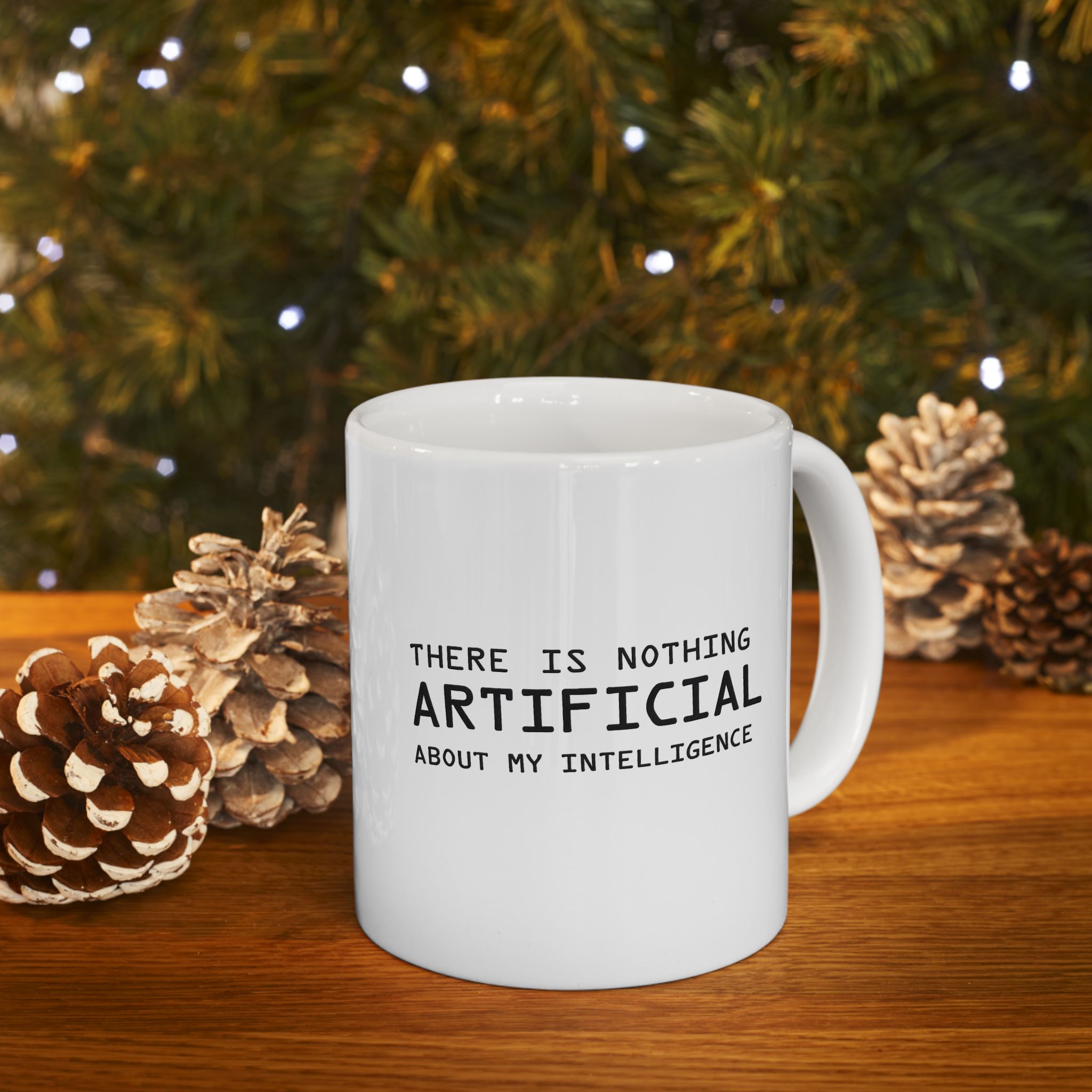 There Is Nothing Artificial About My Intelligence — Funny AI Coffee Mug - Image 8