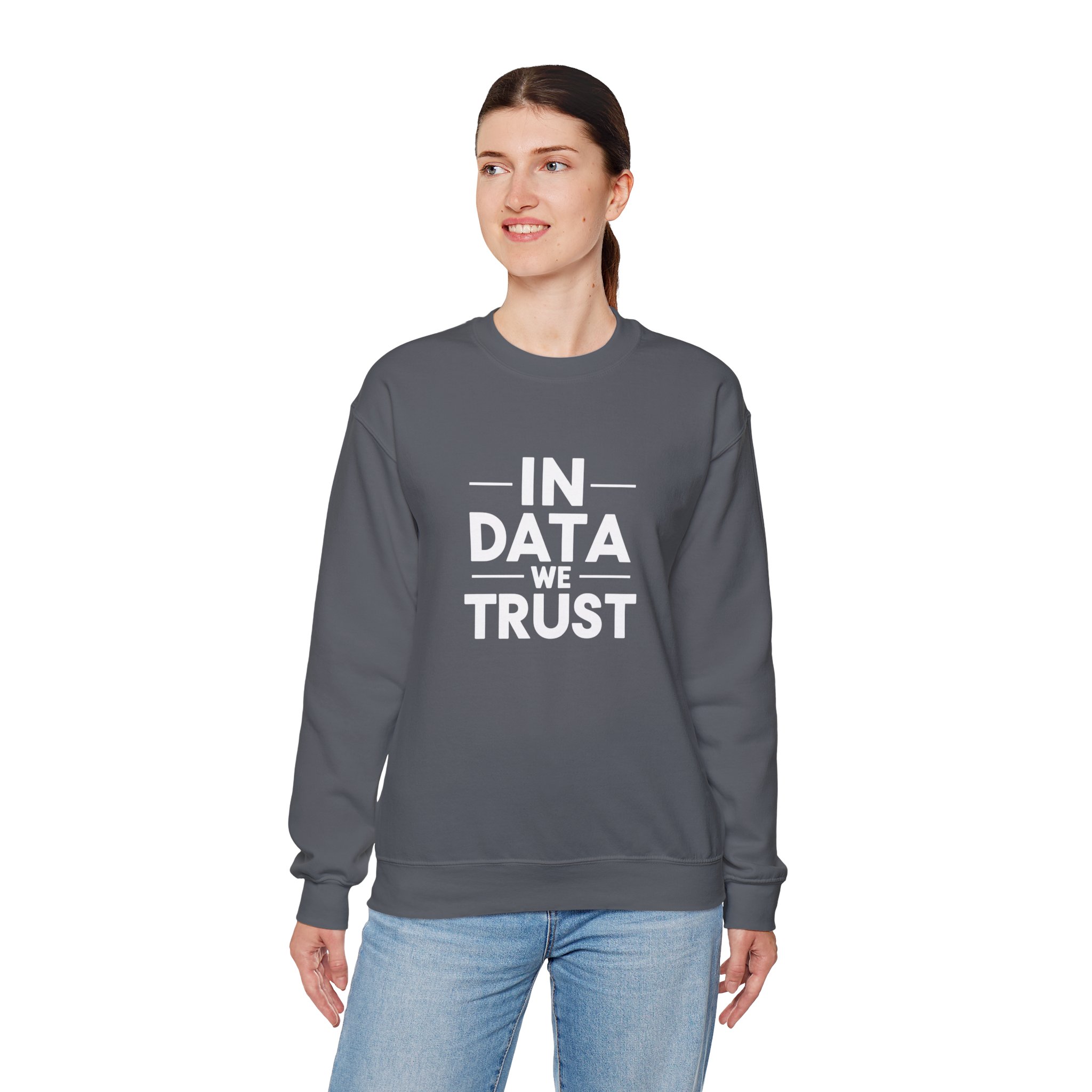 In Data We Trust – Funny Data Science Analyst Crewneck Sweatshirt - Image 97