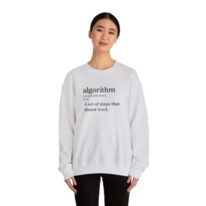 Algorithm Definition – A Set of Steps That Almost Work Funny Crewneck
