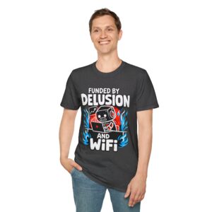 Funded by Delusion and WiFi – Funny Entrepreneur Startup Hustle T-Shirt