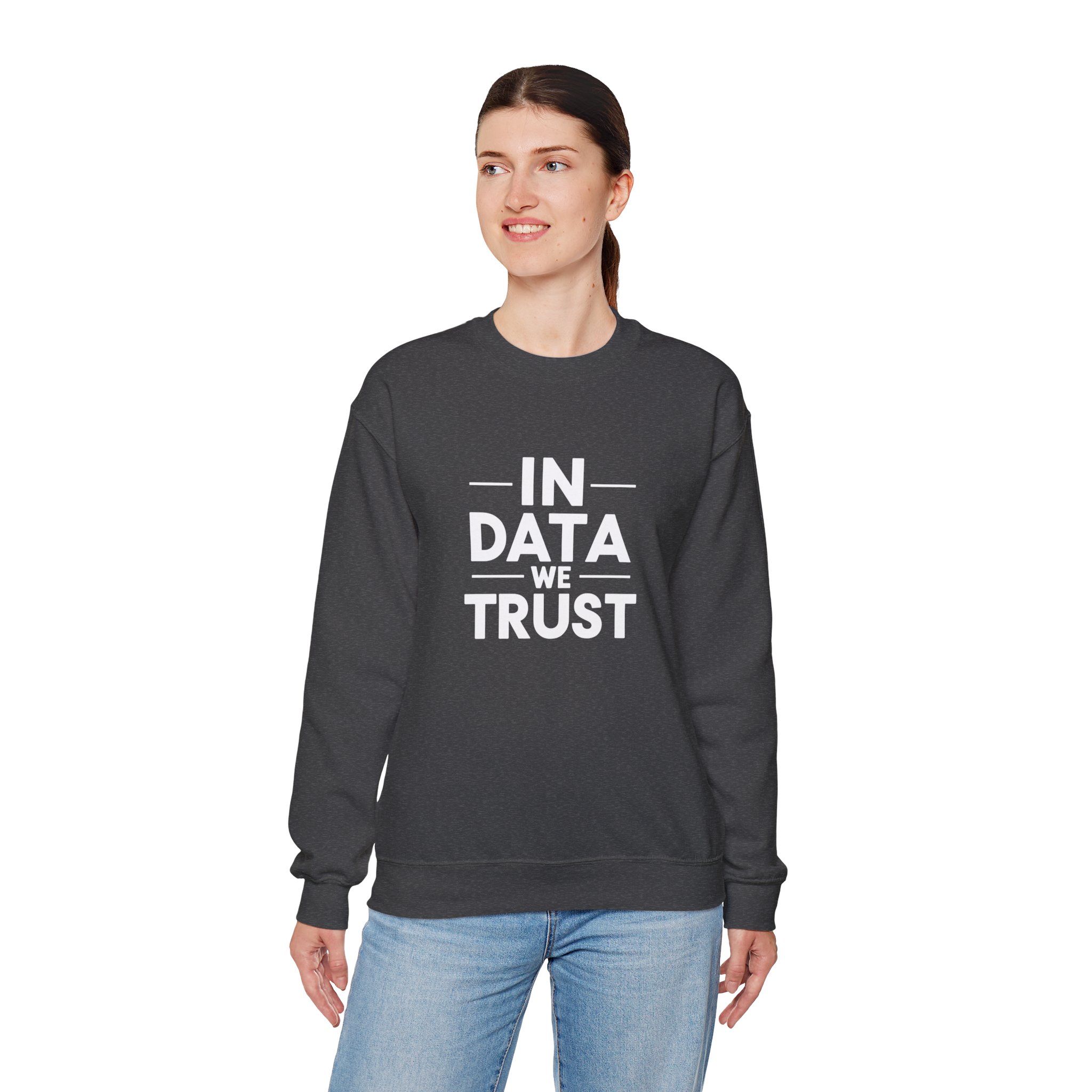 In Data We Trust – Funny Data Science Analyst Crewneck Sweatshirt
