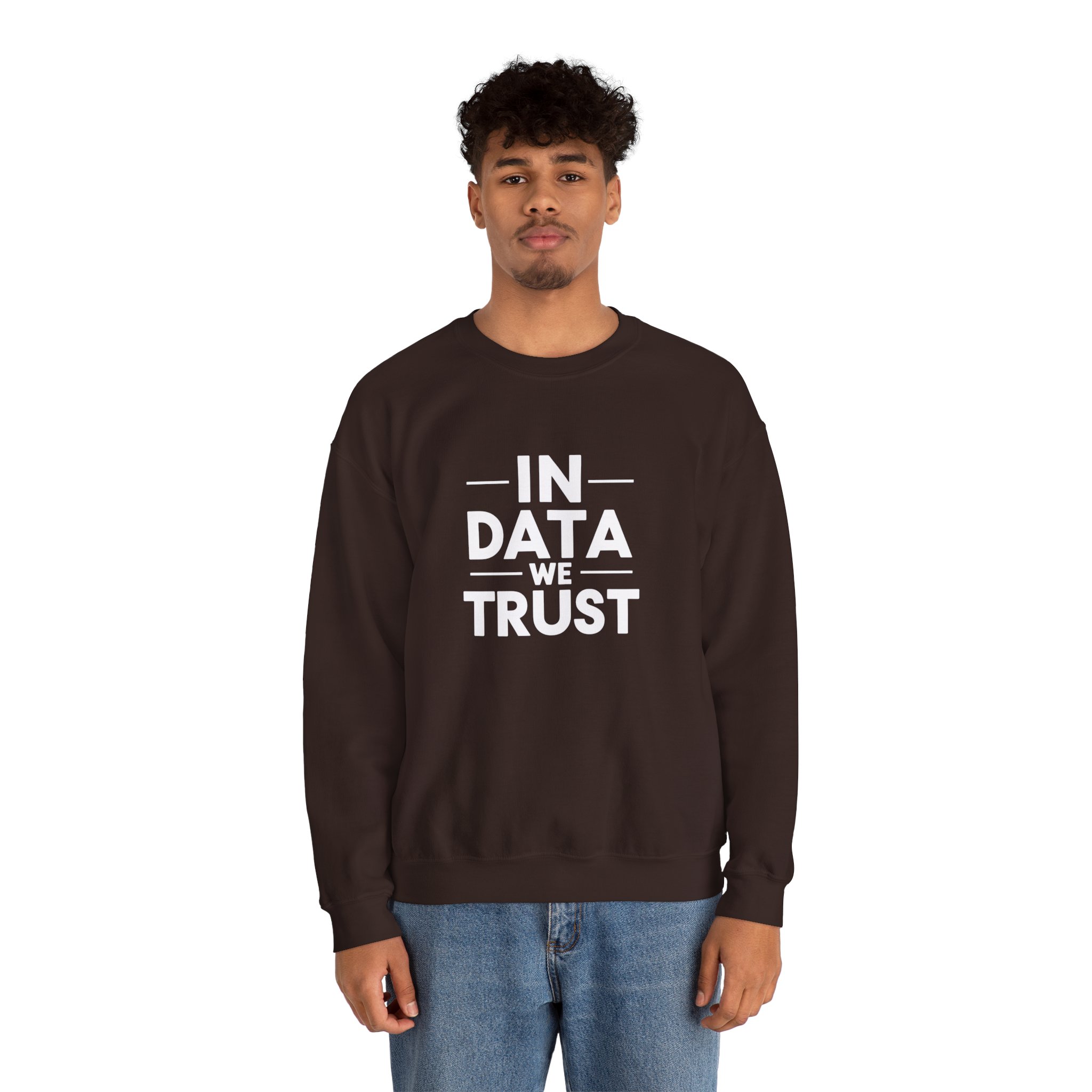 In Data We Trust – Funny Data Science Analyst Crewneck Sweatshirt - Image 104