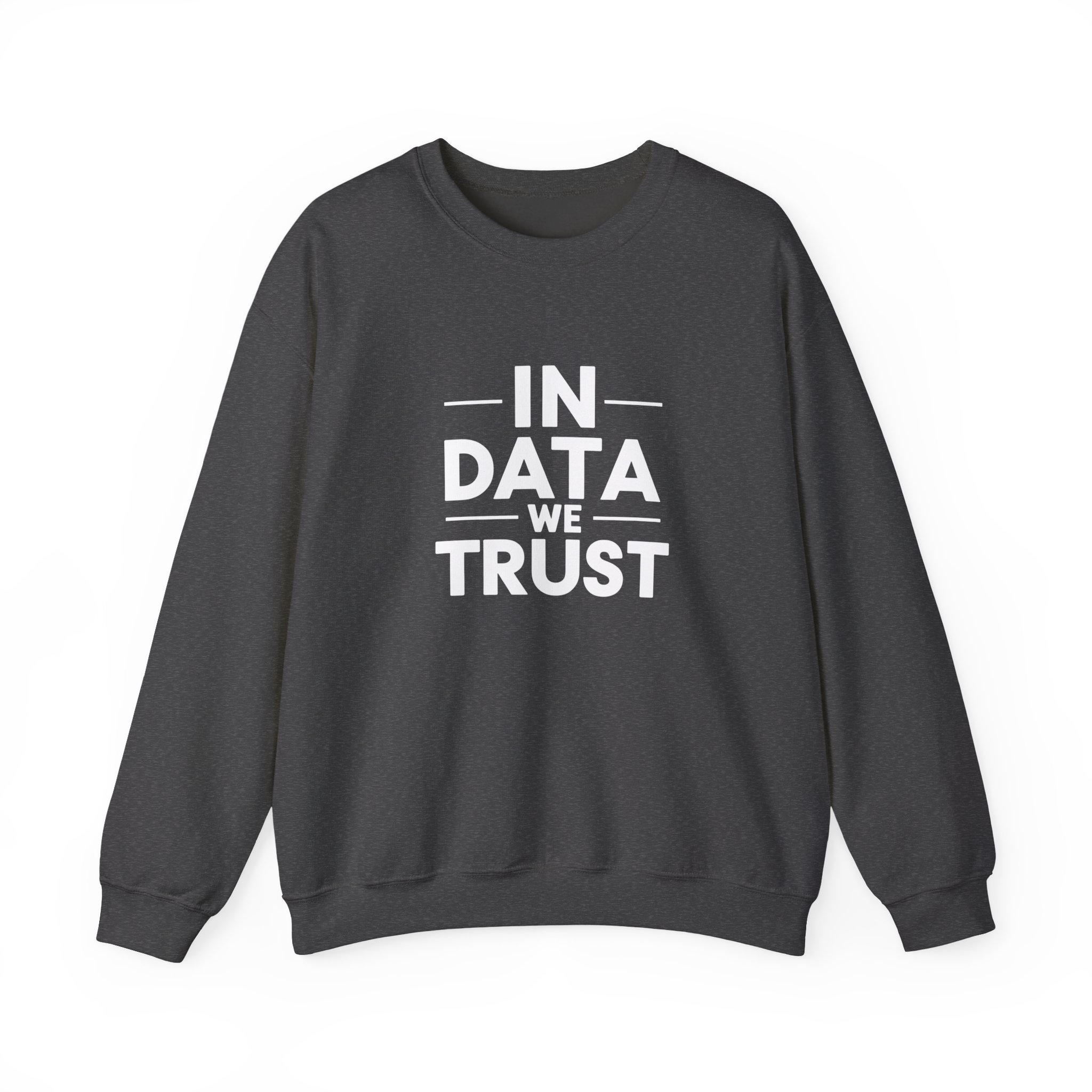 In Data We Trust – Funny Data Science Analyst Crewneck Sweatshirt - Image 2