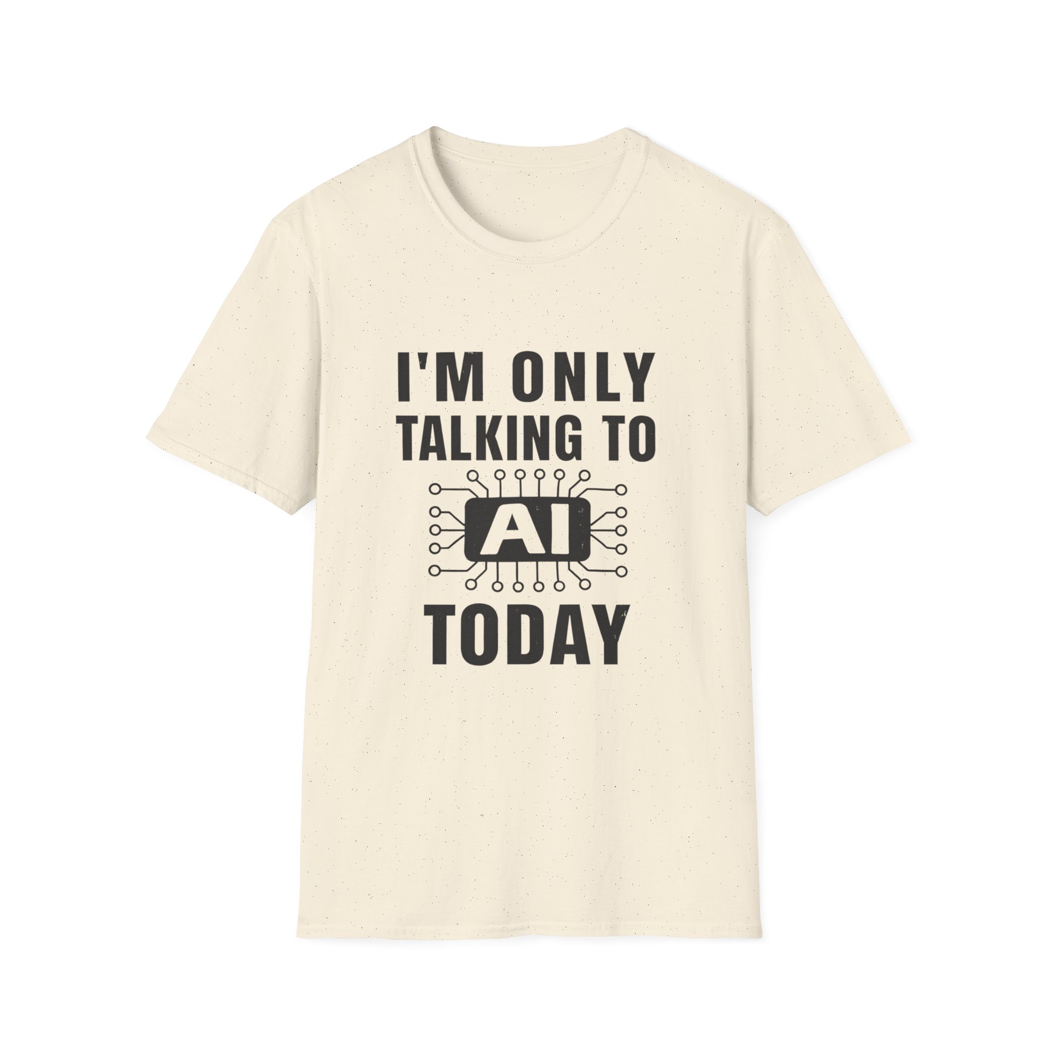 I'm Only Talking to AI Today Tee | Funny Introvert Tech Shirt - Image 37